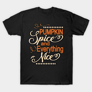 Pumpkin Spice & Everything Nice Ladies Autumn T-Shirt